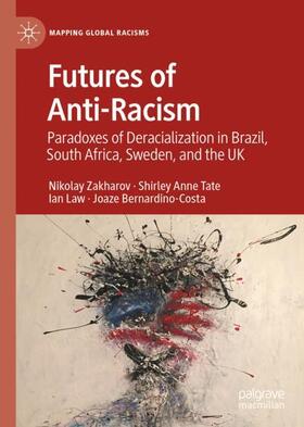 Zakharov / Bernardino-Costa / Tate |  Futures of Anti-Racism | Buch |  Sack Fachmedien