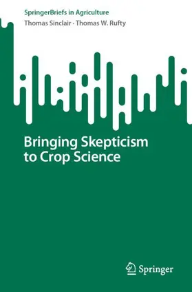 Rufty / Sinclair |  Bringing Skepticism to Crop Science | Buch |  Sack Fachmedien