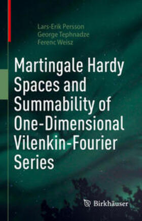 Persson / Tephnadze / Weisz |  Martingale Hardy Spaces and Summability of One-Dimensional Vilenkin-Fourier Series | eBook | Sack Fachmedien