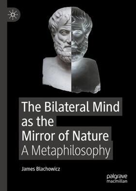 Blachowicz |  The Bilateral Mind as the Mirror of Nature | Buch |  Sack Fachmedien