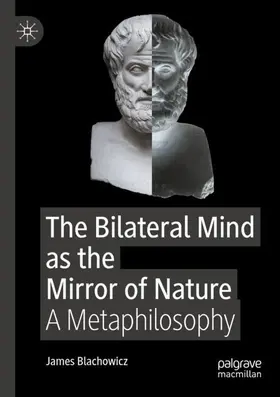 Blachowicz |  The Bilateral Mind as the Mirror of Nature | Buch |  Sack Fachmedien