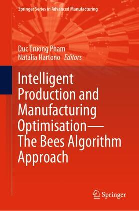 Hartono / Pham |  Intelligent Production and Manufacturing Optimisation¿The Bees Algorithm Approach | Buch |  Sack Fachmedien