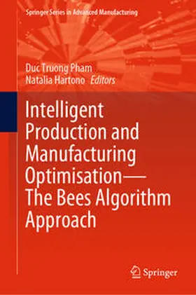 Pham / Hartono |  Intelligent Production and Manufacturing Optimisation—The Bees Algorithm Approach | eBook | Sack Fachmedien