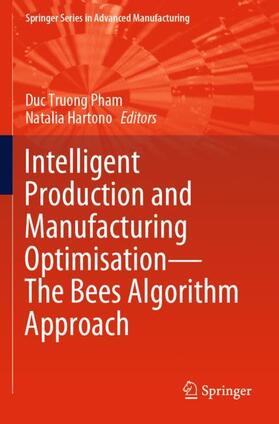 Hartono / Pham |  Intelligent Production and Manufacturing Optimisation¿The Bees Algorithm Approach | Buch |  Sack Fachmedien