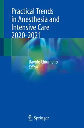 Chiumello |  Practical Trends in Anesthesia and Intensive Care 2020-2021 | Buch |  Sack Fachmedien