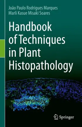 Kasue Misaki Soares / Rodrigues Marques |  Handbook of Techniques in Plant Histopathology | Buch |  Sack Fachmedien