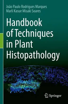 Kasue Misaki Soares / Rodrigues Marques |  Handbook of Techniques in Plant Histopathology | Buch |  Sack Fachmedien