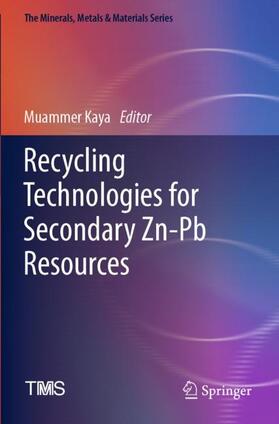 Kaya |  Recycling Technologies for Secondary Zn-Pb Resources | Buch |  Sack Fachmedien