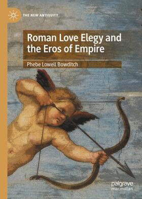 Bowditch |  Roman Love Elegy and the Eros of Empire | Buch |  Sack Fachmedien
