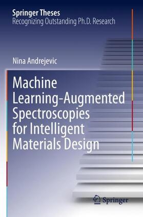 Andrejevic |  Machine Learning-Augmented Spectroscopies for Intelligent Materials Design | Buch |  Sack Fachmedien