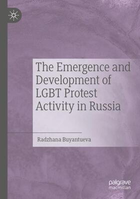 Buyantueva |  The Emergence and Development of LGBT Protest Activity in Russia | Buch |  Sack Fachmedien