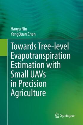 Chen / Niu | Towards Tree-level Evapotranspiration Estimation with Small UAVs in Precision Agriculture | Buch | 978-3-031-14936-8 | sack.de