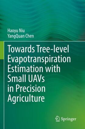 Chen / Niu |  Towards Tree-level Evapotranspiration Estimation with Small UAVs in Precision Agriculture | Buch |  Sack Fachmedien