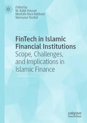 Hassan / Rashid / Rabbani |  FinTech in Islamic Financial Institutions | Buch |  Sack Fachmedien