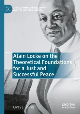 Barnes |  Alain Locke on the Theoretical Foundations for a Just and Successful Peace | Buch |  Sack Fachmedien