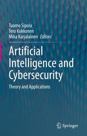 Sipola / Karjalainen / Kokkonen |  Artificial Intelligence and Cybersecurity | Buch |  Sack Fachmedien