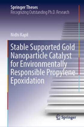 Kapil |  Stable Supported Gold Nanoparticle Catalyst for Environmentally Responsible Propylene Epoxidation | eBook | Sack Fachmedien