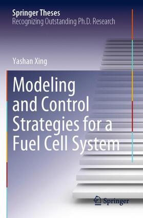 Xing |  Modeling and Control Strategies for a Fuel Cell System | Buch |  Sack Fachmedien