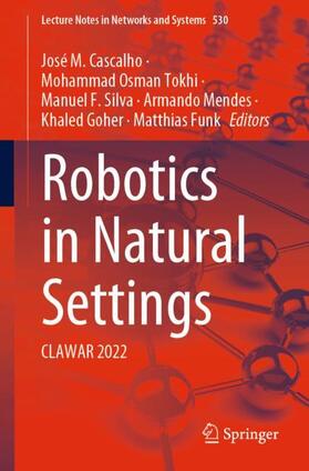 Cascalho / Tokhi / Funk |  Robotics in Natural Settings | Buch |  Sack Fachmedien