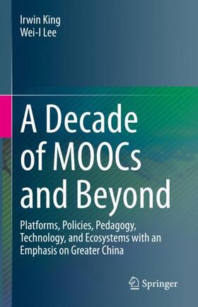 Lee / King |  A Decade of MOOCs and Beyond | Buch |  Sack Fachmedien