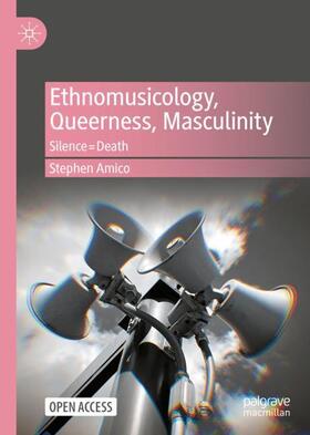 Amico |  Ethnomusicology, Queerness, Masculinity | Buch |  Sack Fachmedien