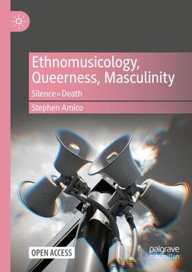 Amico |  Ethnomusicology, Queerness, Masculinity | Buch |  Sack Fachmedien
