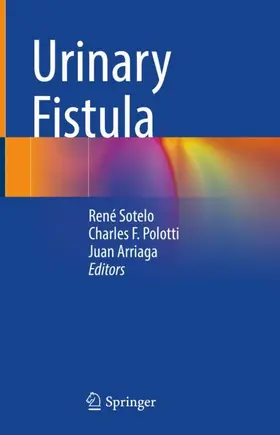 Sotelo / Arriaga / Polotti |  Urinary Fistula | Buch |  Sack Fachmedien