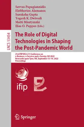 Papagiannidis / Alamanos / Gupta |  The Role of Digital Technologies in Shaping the Post-Pandemic World | eBook | Sack Fachmedien