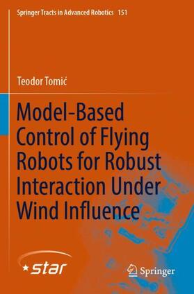 Tomic / Tomic |  Model-Based Control of Flying Robots for Robust Interaction Under Wind Influence | Buch |  Sack Fachmedien