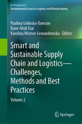 Golinska-Dawson / Werner-Lewandowska / Tsai |  Smart and Sustainable Supply Chain and Logistics ¿ Challenges, Methods and Best Practices | Buch |  Sack Fachmedien