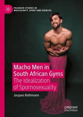 Rothmann |  Macho Men in South African Gyms | Buch |  Sack Fachmedien