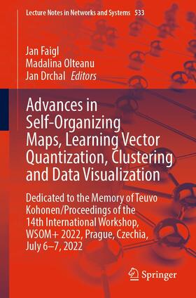 Faigl / Olteanu / Drchal |  Advances in Self-Organizing Maps, Learning Vector Quantization, Clustering and Data Visualization | eBook | Sack Fachmedien