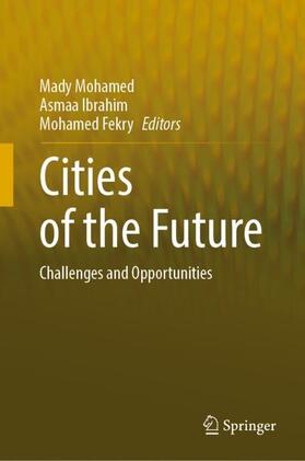 Mohamed / Fekry / Ibrahim |  Cities of the Future | Buch |  Sack Fachmedien