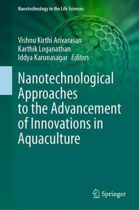 Kirthi / Karunasagar / Loganathan | Nanotechnological Approaches to the Advancement of Innovations in Aquaculture | Buch | 978-3-031-15518-5 | sack.de