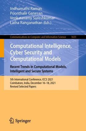 Raman / Ranganathan / Ganesan |  Computational Intelligence, Cyber Security and Computational Models. Recent Trends in Computational Models, Intelligent and Secure Systems | Buch |  Sack Fachmedien