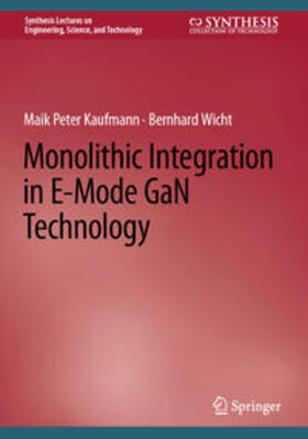 Kaufmann / Wicht |  Monolithic Integration in E-Mode GaN Technology | eBook | Sack Fachmedien