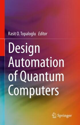 Topaloglu |  Design Automation of Quantum Computers | Buch |  Sack Fachmedien