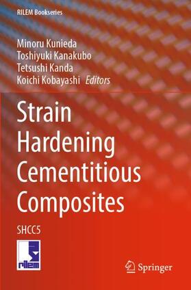 Kunieda / Kobayashi / Kanakubo |  Strain Hardening Cementitious Composites | Buch |  Sack Fachmedien