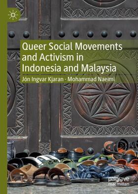 Naeimi / Kjaran |  Queer Social Movements and Activism in Indonesia and Malaysia | Buch |  Sack Fachmedien