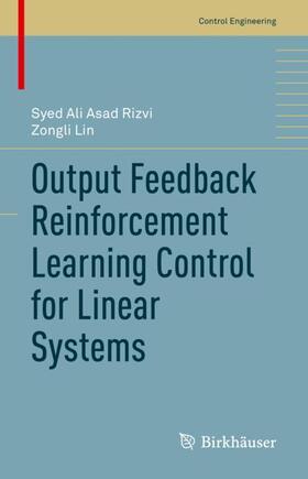 Lin / Rizvi |  Output Feedback Reinforcement Learning Control for Linear Systems | Buch |  Sack Fachmedien