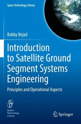 Nejad |  Introduction to Satellite Ground Segment Systems Engineering | Buch |  Sack Fachmedien