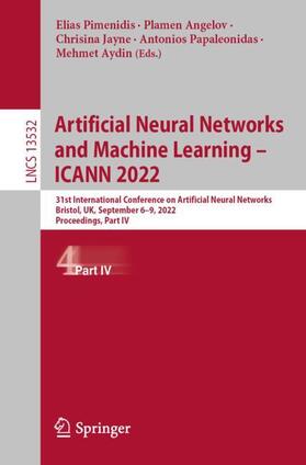 Pimenidis / Angelov / Aydin |  Artificial Neural Networks and Machine Learning ¿ ICANN 2022 | Buch |  Sack Fachmedien