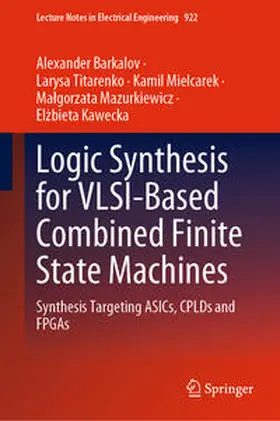 Barkalov / Titarenko / Mielcarek |  Logic Synthesis for VLSI-Based Combined Finite State Machines | eBook | Sack Fachmedien