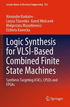 Barkalov / Titarenko / Kawecka | Logic Synthesis for VLSI-Based Combined Finite State Machines | Buch | 978-3-031-16029-5 | sack.de