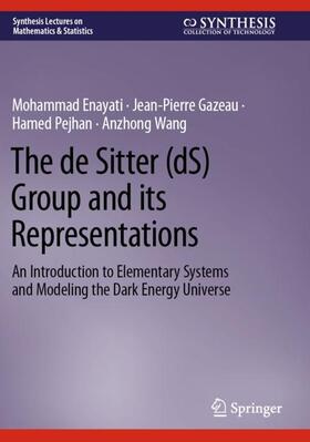 Enayati / Wang / Gazeau |  The de Sitter (dS) Group and its Representations | Buch |  Sack Fachmedien