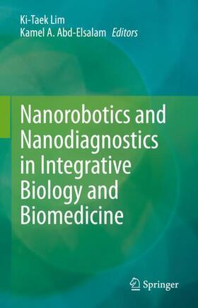 Abd-Elsalam / Lim |  Nanorobotics and Nanodiagnostics in Integrative Biology and Biomedicine | Buch |  Sack Fachmedien