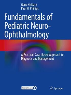 Phillips / Heidary |  Fundamentals of Pediatric Neuro-Ophthalmology | Buch |  Sack Fachmedien