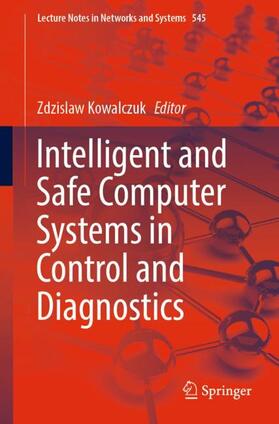 Kowalczuk |  Intelligent and Safe Computer Systems in Control and Diagnostics | Buch |  Sack Fachmedien