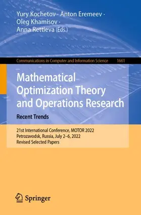 Kochetov / Rettieva / Eremeev | Mathematical Optimization Theory and Operations Research: Recent Trends | Buch | 978-3-031-16223-7 | sack.de