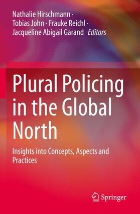 Hirschmann / Garand / John |  Plural Policing in the Global North | Buch |  Sack Fachmedien